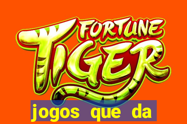 jogos que da dinheiro no cadastro