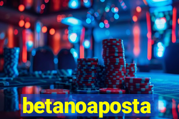 betanoaposta