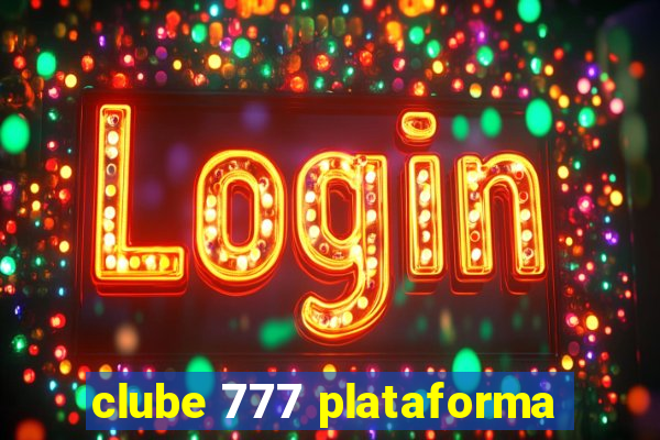 clube 777 plataforma