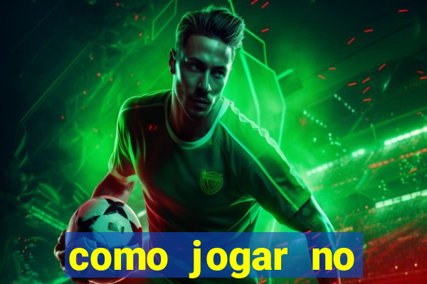 como jogar no esportes da sorte