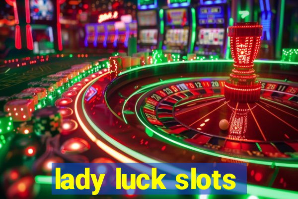 lady luck slots