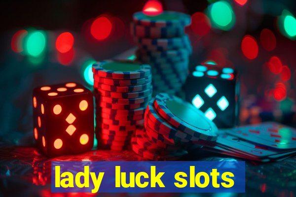 lady luck slots