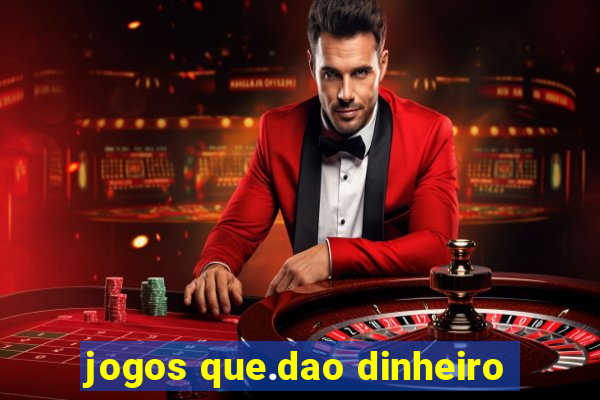 jogos que.dao dinheiro