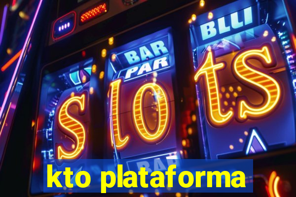 kto plataforma