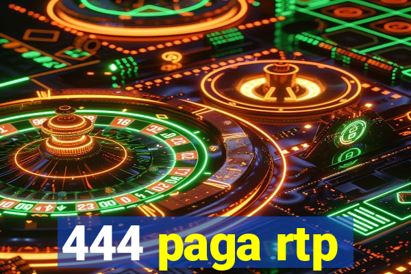 444 paga rtp