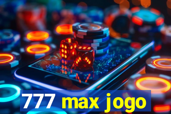 777 max jogo