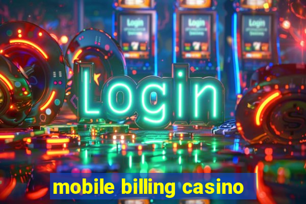 mobile billing casino