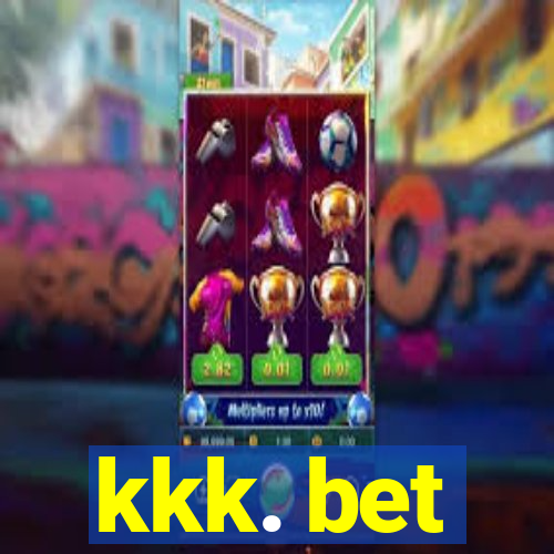 kkk. bet