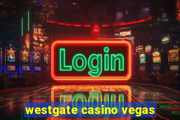 westgate casino vegas