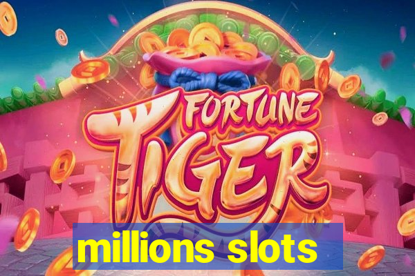 millions slots