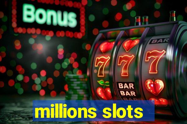 millions slots