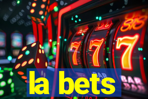 la bets