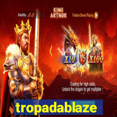 tropadablaze