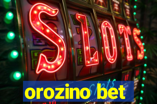 orozino bet