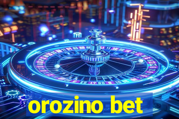 orozino bet