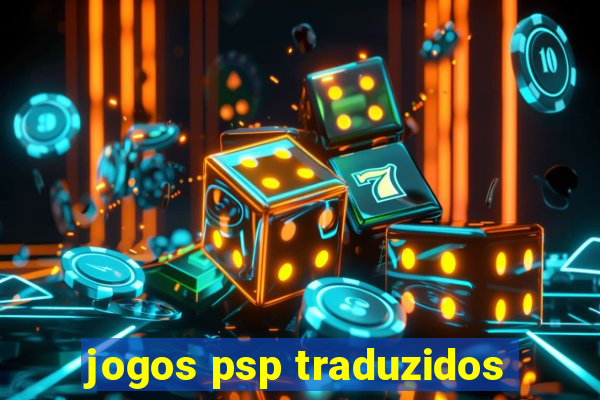 jogos psp traduzidos