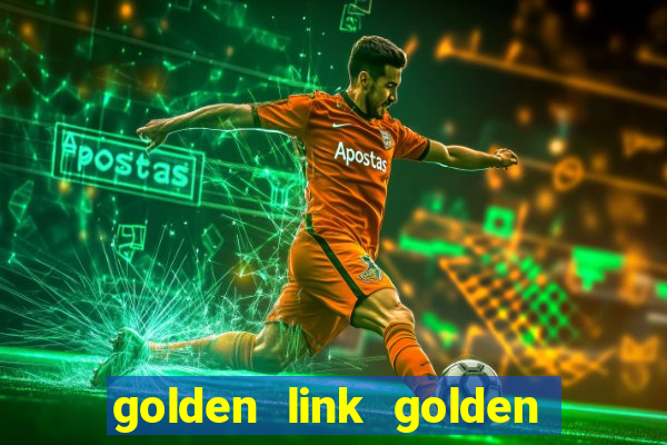 golden link golden sizzling hot slot