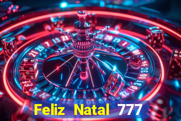 Feliz Natal 777 plataforma login