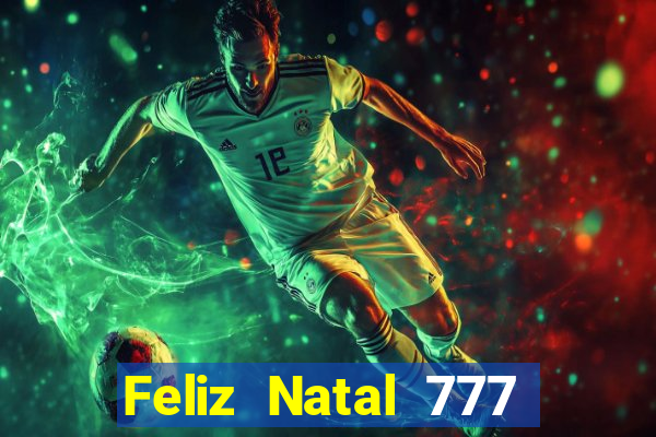 Feliz Natal 777 plataforma login