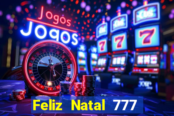 Feliz Natal 777 plataforma login