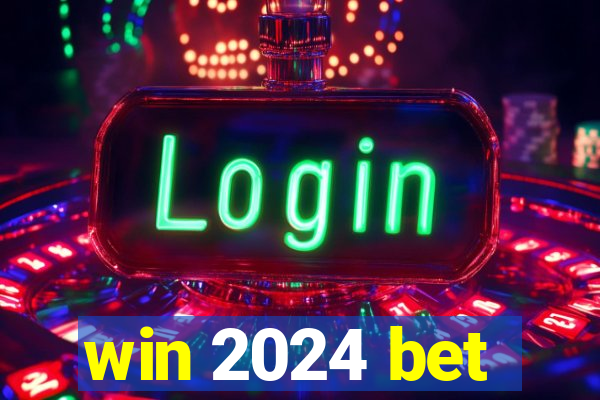 win 2024 bet