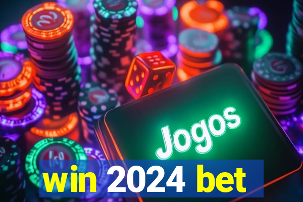 win 2024 bet