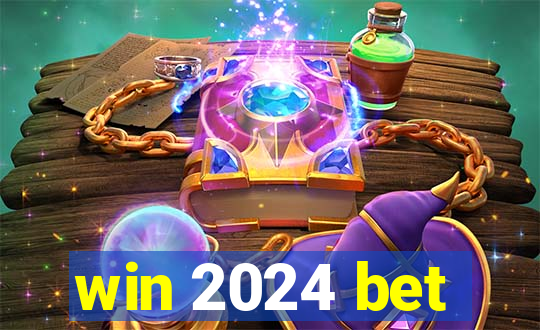 win 2024 bet