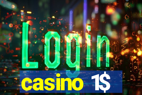 casino 1$