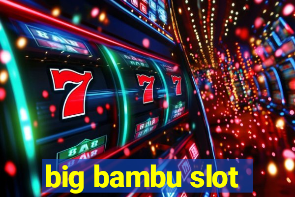 big bambu slot