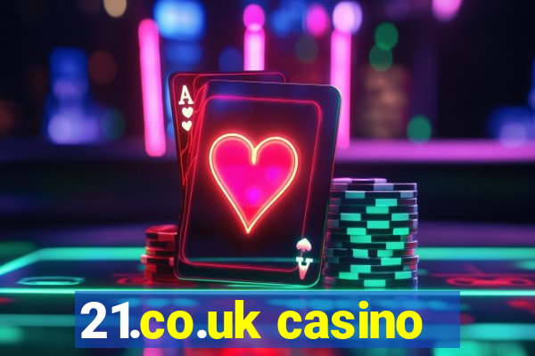 21.co.uk casino