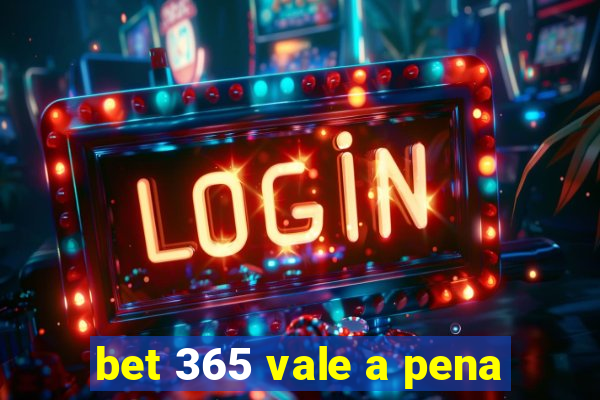 bet 365 vale a pena