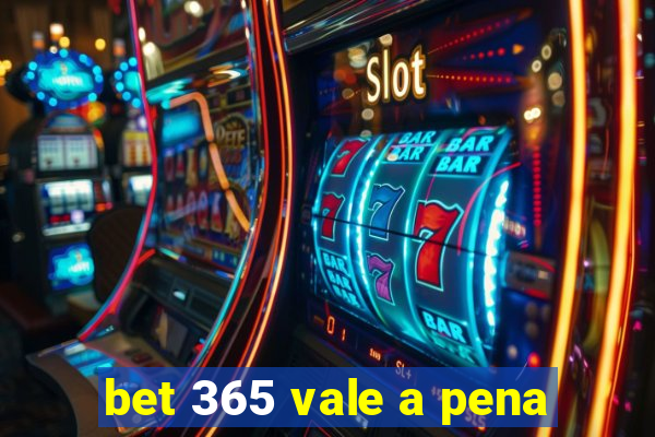 bet 365 vale a pena