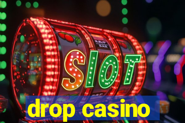 drop casino