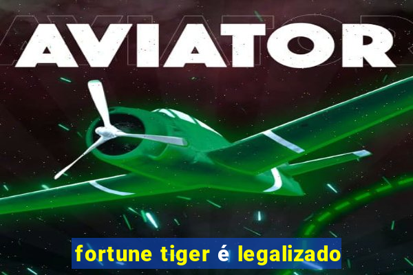 fortune tiger é legalizado