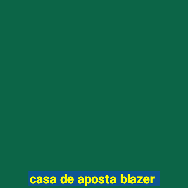 casa de aposta blazer