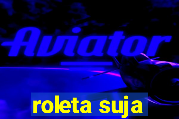 roleta suja