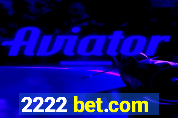 2222 bet.com