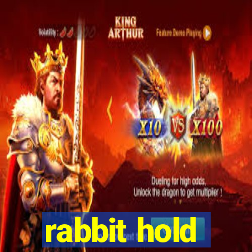 rabbit hold