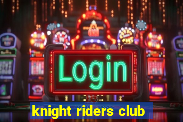 knight riders club