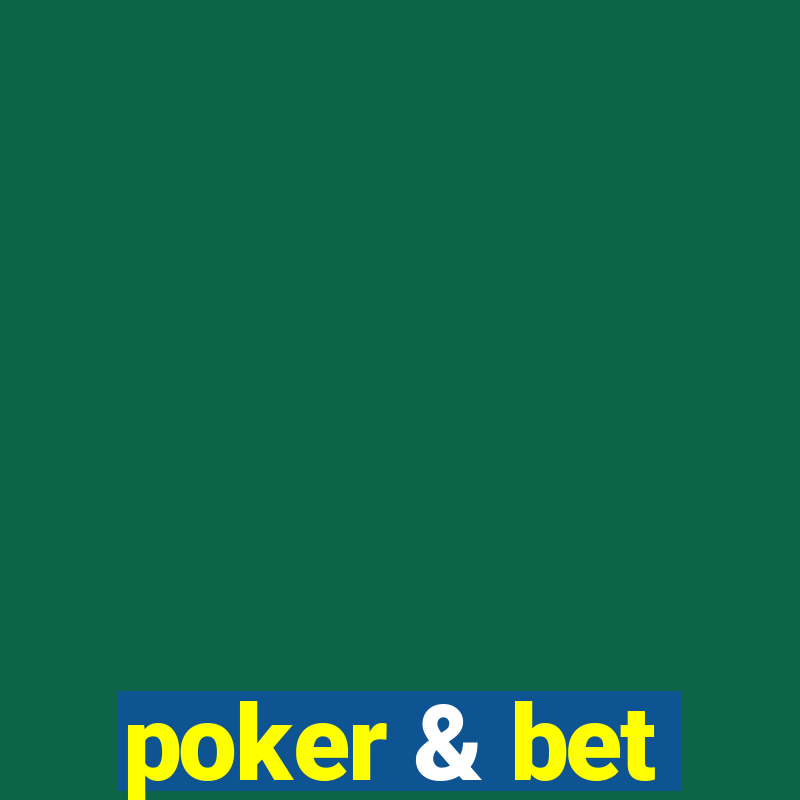 poker & bet