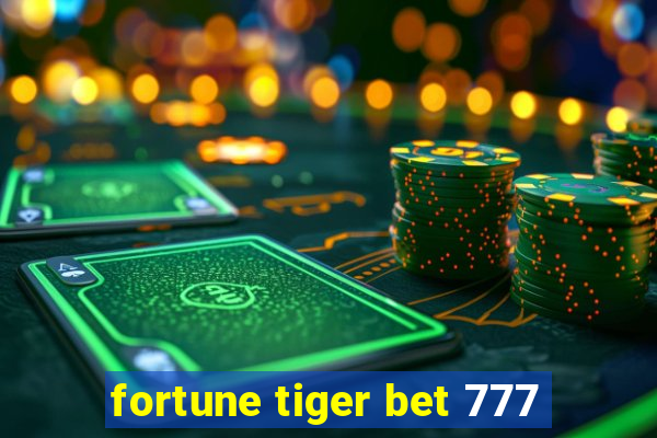 fortune tiger bet 777