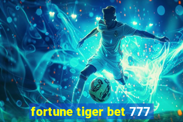 fortune tiger bet 777