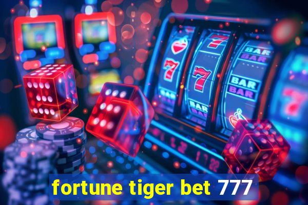 fortune tiger bet 777