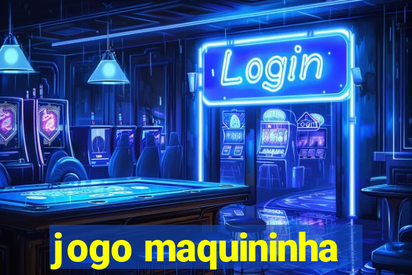 jogo maquininha