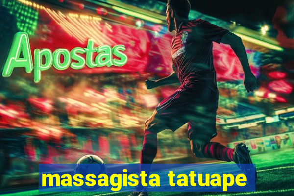 massagista tatuape