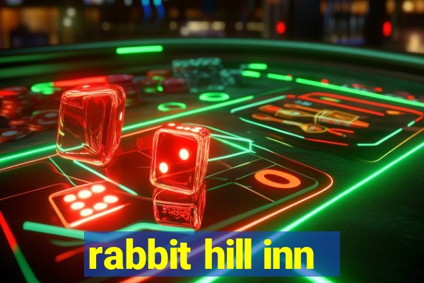 rabbit hill inn