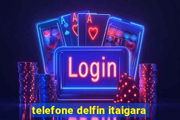 telefone delfin itaigara