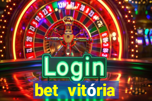 bet vitória apostas online