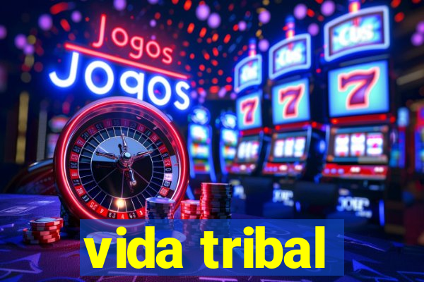 vida tribal