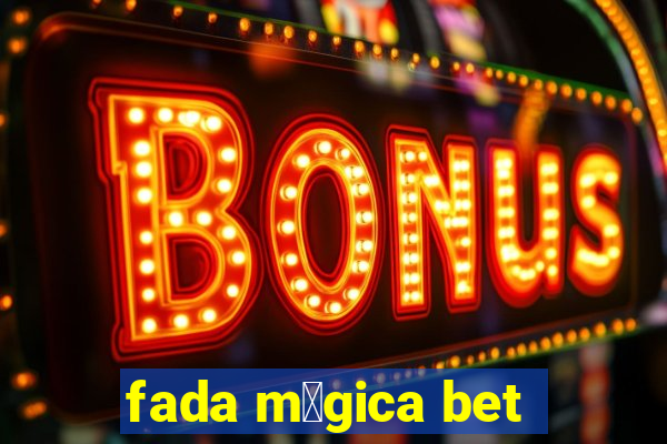 fada m谩gica bet